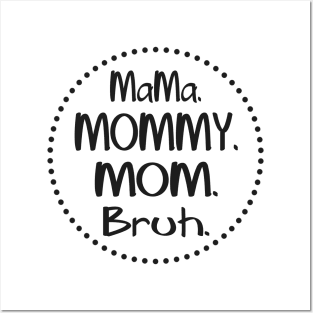 mama-mommy-mom-bruh Posters and Art